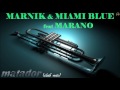 Marnik & Miami Blue feat Marano - matador (club mix)