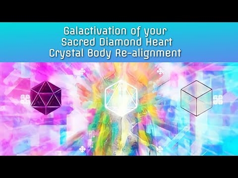 Galactivation of your Sacred Diamond Heart: Crystal Body Re-alignment PT2