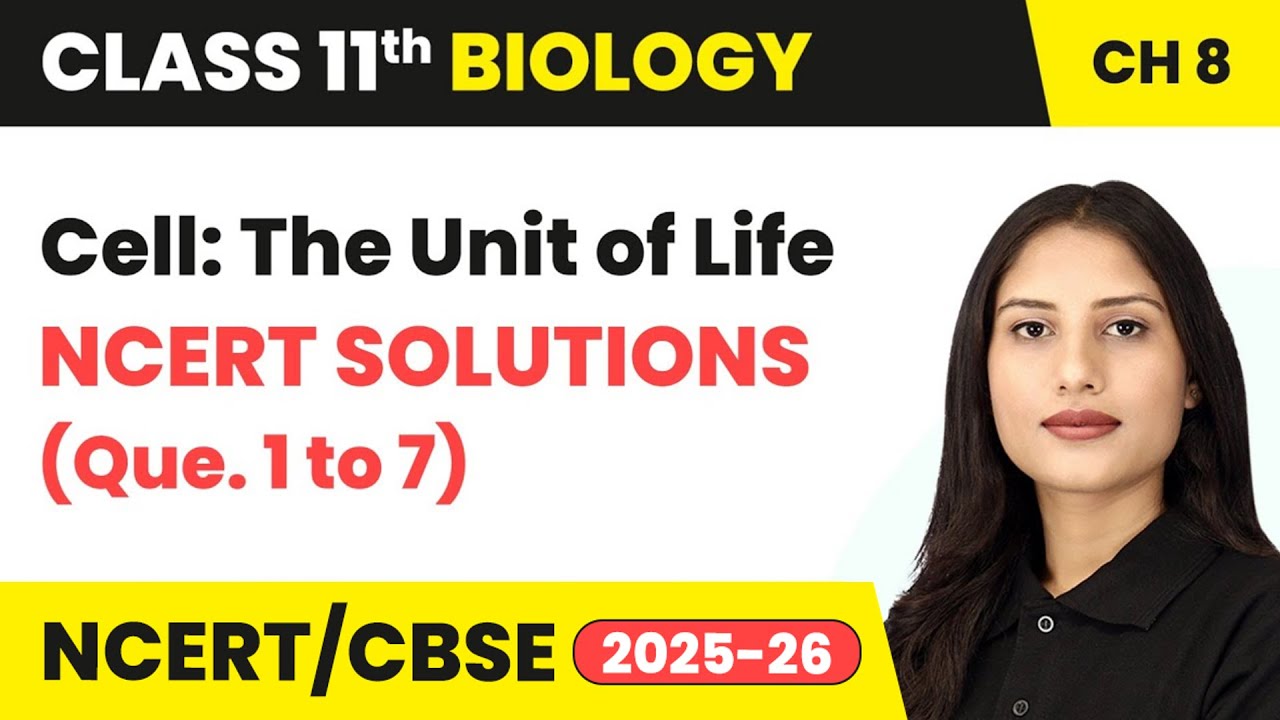 Cell: The Unit of Life - NCERT Solutions (Que. 1 to 7) | Class 11 Biology Chapter 8 | CBSE 2024-25