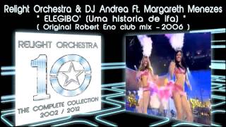 ELEGIBO' /UMA HISTORIA DE IFA- Relight Orchestra & Dj Andrea ft Margareth Menezes (2006 club)