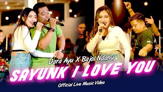 Download lagu SAYUNK I LOVE YOU | Kenapa Awak Tak Cakap Dari Mula | Dara Ayu X Bajol Ndanu  mp3