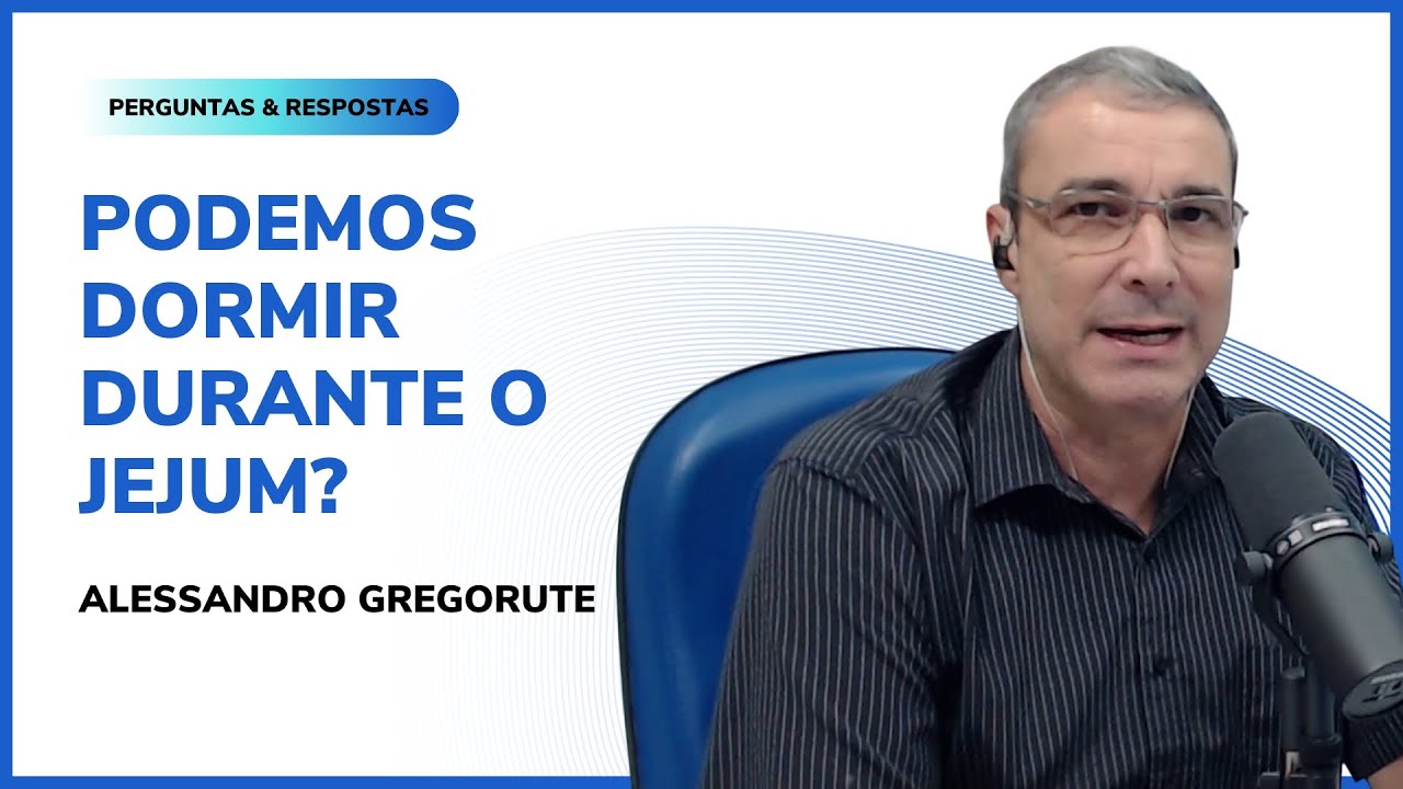 Podemos dormir durante o jejum? |  Alessandro Gregorute