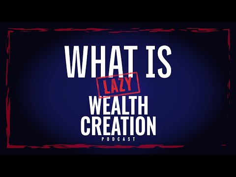 Lazy Wealth Creation: Your Guide to Earning More with Less Effort
