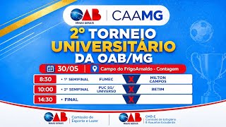 SEMIFINAIS II TORNEIO UNIVERSITÁRIO OABMG | MILTON CAMPOS X FUMEC  |  PUC-SÃO GABRIEL X BETIM