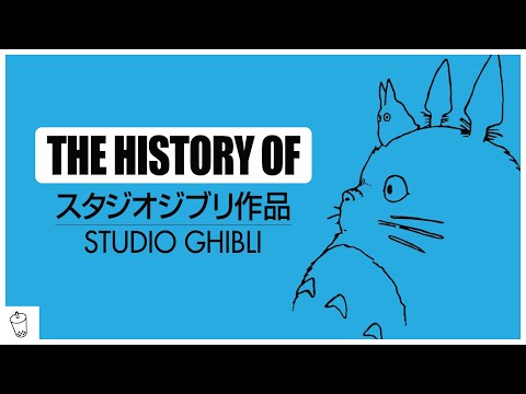 A Quick History Of STUDIO GHIBLI