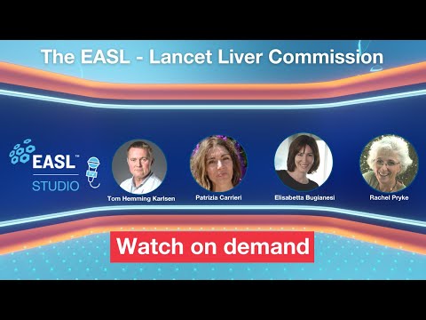EASL Studio - Season 1, Episode 3 - The EASL-Lancet Liver Commission
