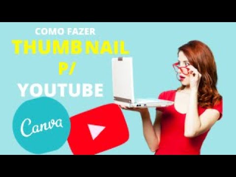 COMO FAZER THUMBNAIL.(pela canva ,grátis e simples)