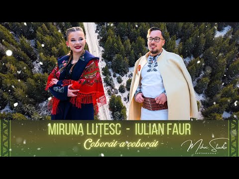 Miruna Luțesc and Iulian Faur - Coborât-a Coborât | | Official Video | | 4k