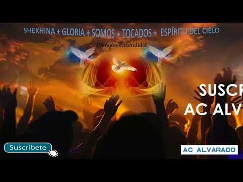 SHEKHINA GLORIA + SOMOS TOCADOS + ESPI´RITU DEL CIELO + Versión extendida.