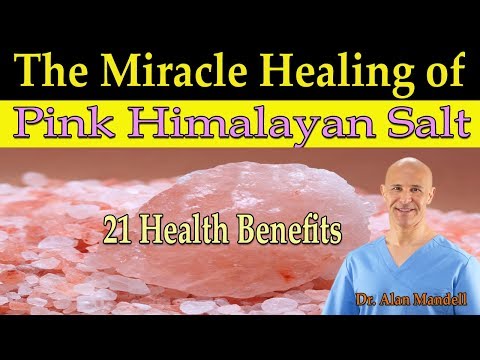 The Miracle Healing of Pink Himalayan Salt - Dr Alan Mandell, DC