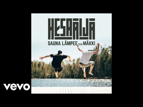 HesaÄijä - Sauna lämpee (Audio) ft. Mäkki