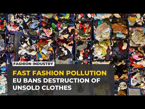 EU ban on destroying unsold clothes takes effect to curb fast fashion waste