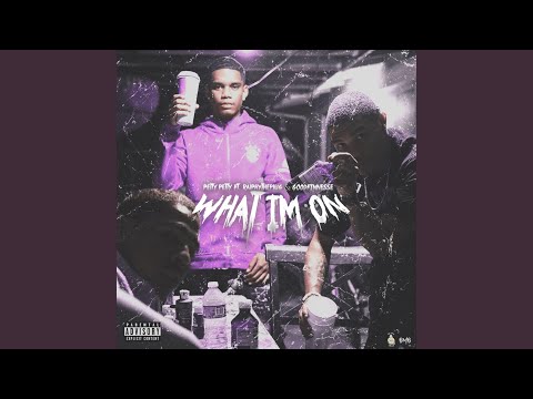 What I'm on (feat. RalfyThePlug & GoodFinesse)