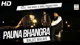 PAUNA BHANGRA - OFFICIAL VIDEO - BALJIT MALWA MUSIC TRU-SKOOL & KAOS PRODUCTIONS
