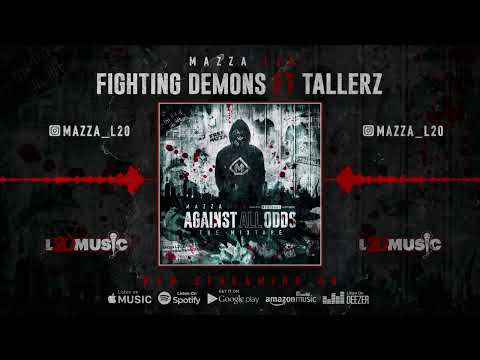 Mazza L20 ft Tallerz - Fighting Demons (visualiser) Against All Odds | The Mixtape |