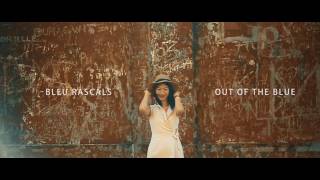 BLEU RASCALS- Out of the blue (OFFICIAL MUSIC VIDEO) by Scenario Films