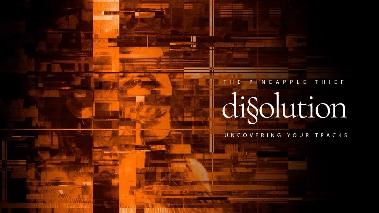The Pineapple Thief - Uncovering Your Tracks (edit) (from Dissolution) - YouTube