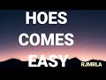 RJMRLA HOES COMES EASY LYRICS