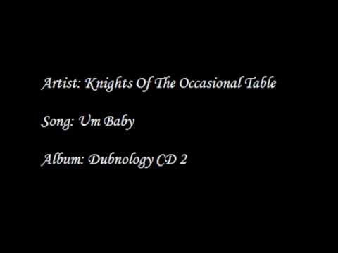 Knights Of The Occasional Table - Um Baby