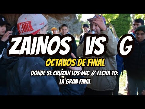 ZAINOS vs G - Octavos // LA GRAN FINAL // FECHA 10: Donde se Cruzan Los Mic