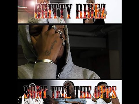 Gritty Ridez - Don't Tell The Opps [Net Video]