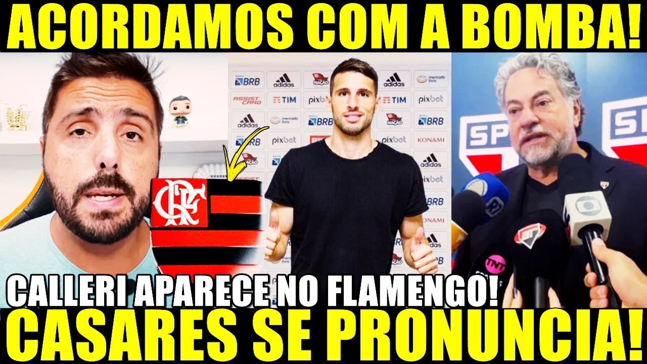 EXPLODIU NESSA QUARTA! TORCIDA SE REVOLTA! CALLERI NO FLAMENGO! CASARES FAZ PRONUNCIAMENTO!