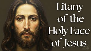 Litany of the Holy Face of Jesus