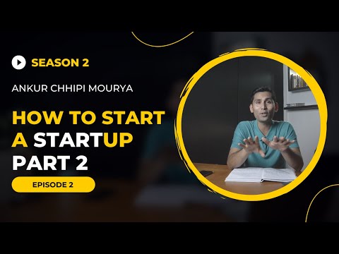 How to Start A Start Up (Part 2) ? SE02EP02
