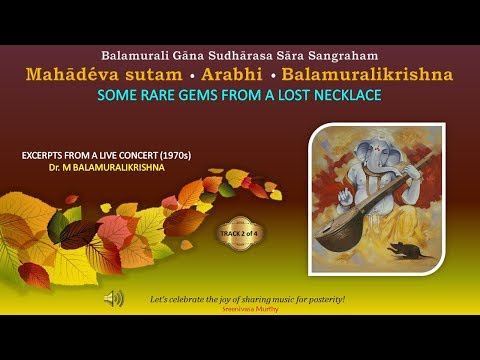 Mahadevasutam - Arabhi - M Balamuralikrishna - Track 2 of 4 - An excerpt from a live concert - 1970s