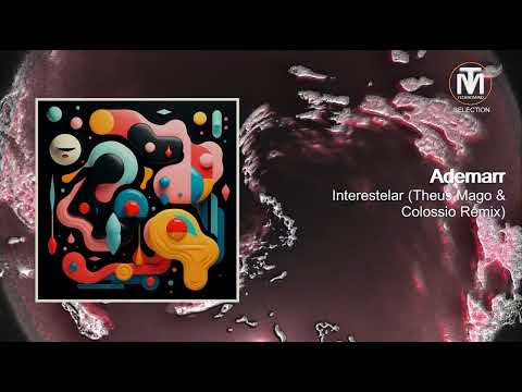 Ademarr - Interestelar (Theus Mago & Colossio remix) [Sincopat]