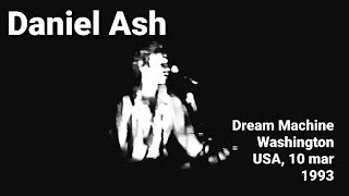 Daniel Ash - Dream Machine, Washington, USA, 10 mar 1993