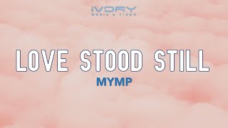 MYMP - Love Stood Still (Official Lyric Video)