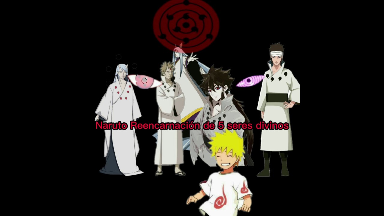 ¿Qhps Naruto era reencarnación de Hagoromo, Kaguya, Hamura, Indra y Ashura? capítulo 1