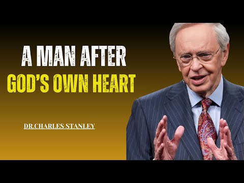 A Man After God’s Own Heart | Dr. CHARLES STANLEY | BEST MOTIVATIONAL  SPECH