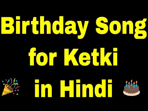 Birthday Song for ketki - Happy Birthday ketki Song
