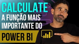 [POWER BI] CALCULATE - A funo mais importante do Power BI