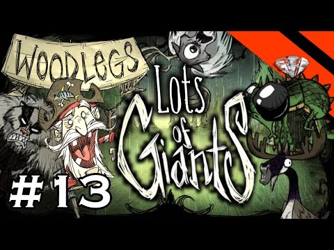 Lots of Giants - Don't Starve Challenge Series - Part 13 - [S15] (Woodlegs)