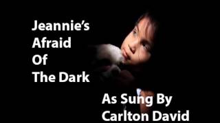 Jeannie&#39;s Afraid Of The Dark Carlton David Music Video