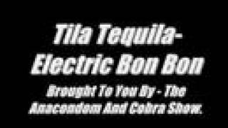 Tila Tequila - Electric Bon Bon
