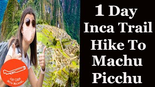 Machu Picchu via the 1 day Inca Trail Hike