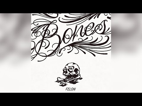 Felon - Bones feat. Andre Espeut