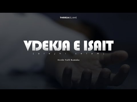 Vdekja e Isait (alejhi selam) - Hoxhë Tafil Ramuka