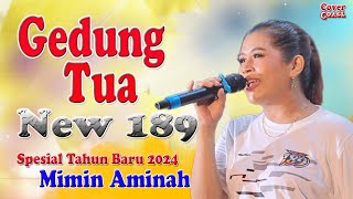 Download lagu GEDUNG TUA - MIMIN AMINAH || Dangdut Lawas Cover NEW 189 MUSIK mp3