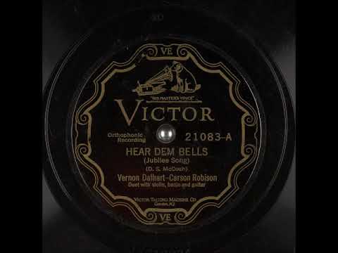 Hear Dem Bells (Jubilee Song) ~ Vernon Dalhart and Carson Robison (1927)