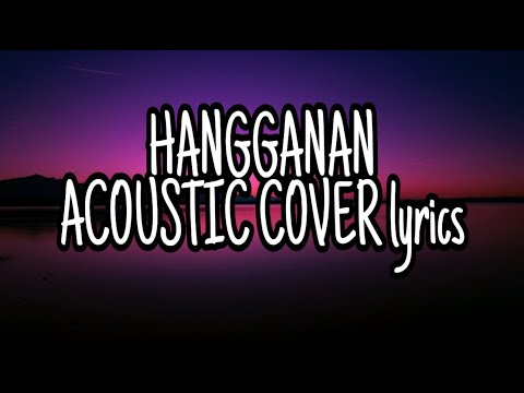 HANGGANAN | ACOUSTIC COVER LYRICS | HUGOT SONG | MUSIC RECIPE
