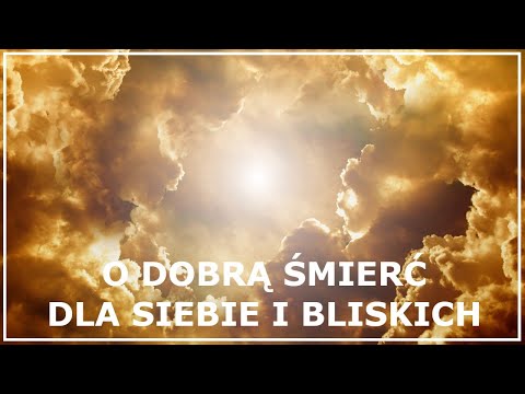 MODLITWA DO ŚW. JÓZEFA O DOBRĄ ŚMIERĆ DLA SIEBIE I BLISKICH | Do patrona dobrej śmierci