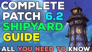 WoD Patch 6.2 Shipyard Guide & Overview - All You Need To Know!