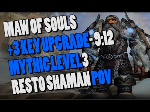 Maw of Souls Level 3 - Resto Shaman PoV (9:12, +3 key upgrade)