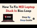 How To Fix MSI Laptop Stuck In BIOS Loop Boot Order CMOS Reset UEFI Troubleshooting Guide