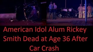 &#39;American Idol&#39; Season 2 Alum Rickey Smith Killed in Car Crash near Oklahoma City